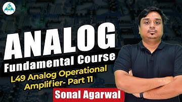 L49:  Analog Operational Amplifier- Part 11 | Sonal Sir #gate2024 #sonalsirgate
