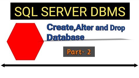 Create, Alter and Drop database in sqlserver part 2 in hindi