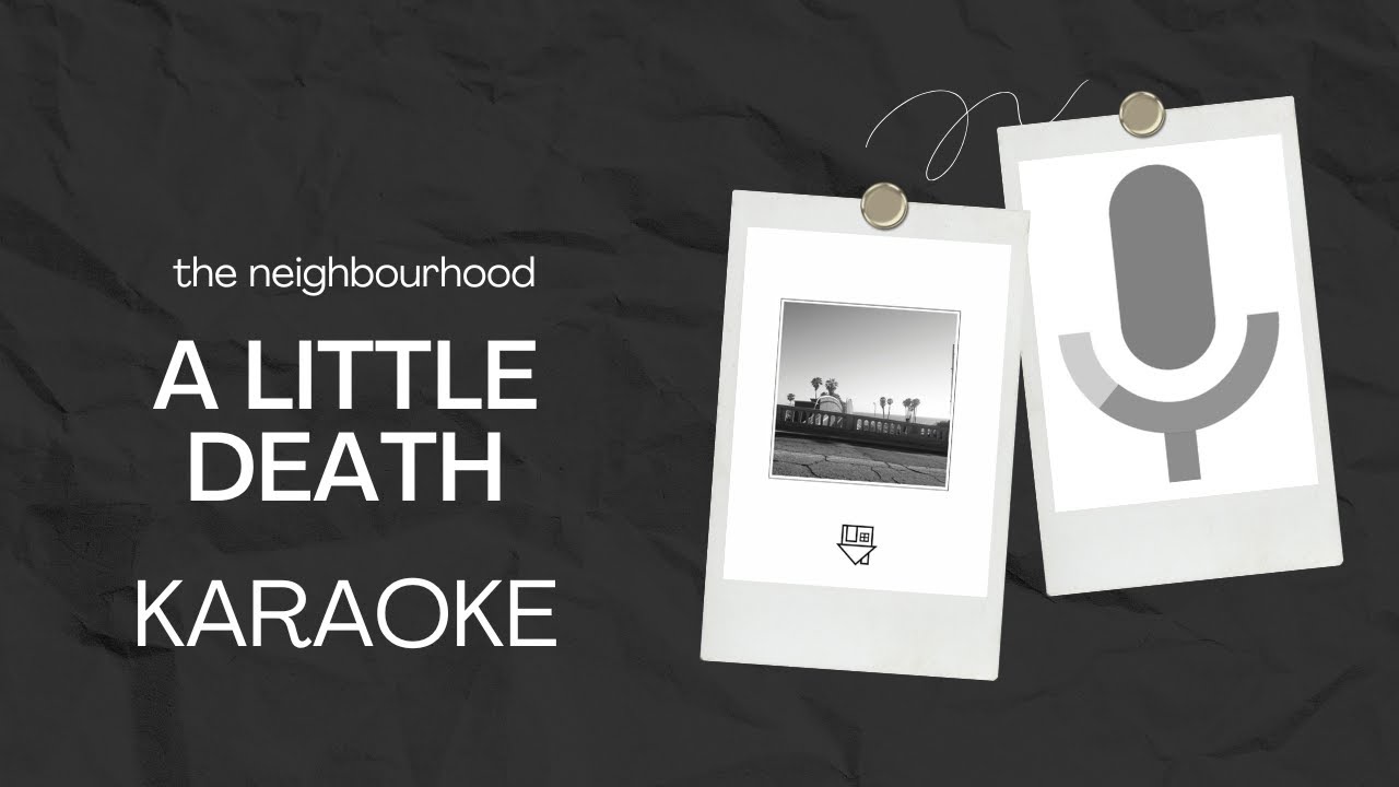 The Neighbourhood - A Little Death (KARAOKE)