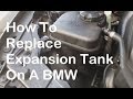 How To Remove and Replace Coolant Expansion Tank on BMW 335i