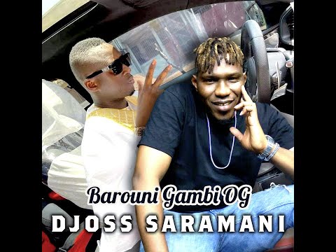 Djoss Saramani - Barouni Gambi OG (Officiel 2023)