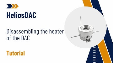 Diacell HeliosDAC - Disassembling the heater of the diamond anvil cell (Tutorial) | Almax easyLab