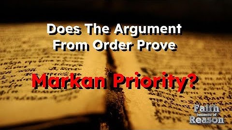 Does The Argument From Order Prove Markan Priority?