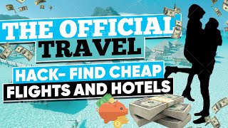 Travel Hack How To Find Cheap Flights And Hotels 100% Guaranteed
