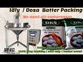 Idly dosa batter  packing machine  maavu without air compressor standard pack engg co  90250 70101