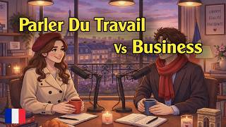 Talking About Jobs vs Business in French | Real-Life French Conversation | Podcast for Beginners
