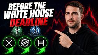 The White House Deadline That Will Make XRP, HBAR &amp; XLM Explode
