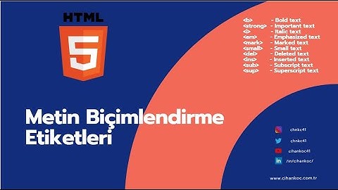 Html Dersleri 13. Html text (metin) biçimlendirme etiketleri. Html5 Eğitimleri