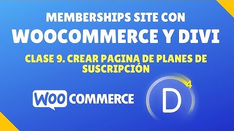 Curso de Membership Site con WooCommerce y Divi#9. Crear página de planes de suscripción