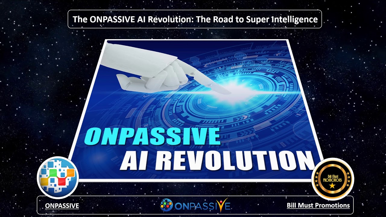 The ONPASSIVE AI Revolution The Road to Super Intelligence - YouTube