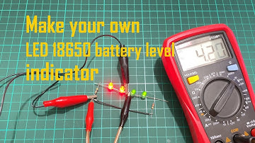 Make your own LED 18650 battery level indicator