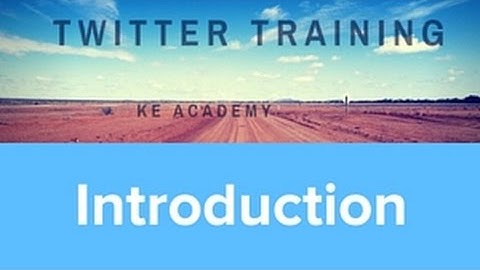 How Use Twitter 2018 Masterclass INTRO from the KE Academy