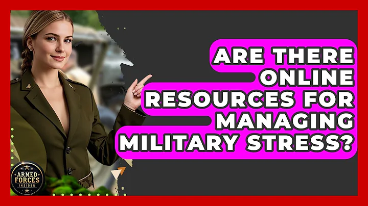 Are There Online Resources for Managing Military Stress? - Armed Forces Insider