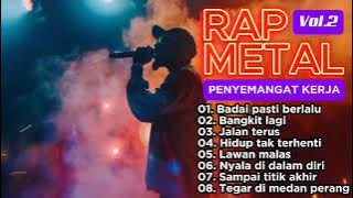 RAP METAL PENYEMANGAT KERJA VOL