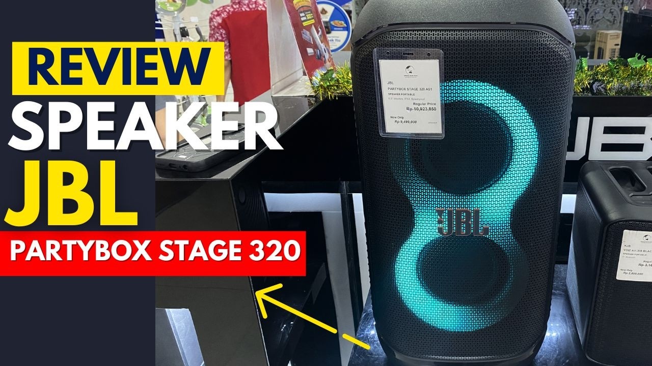 REVIEW SPEAKER TERBARU JBL PARTYBOX STAGE 320 AS1