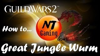 GW2: How to... World Bosses - Great Jungle Wurm