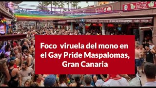 Viruela del mono y el Gay Pride 2022 Maspalomas, Gran Canaria