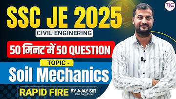 SSC JE 2025 | Soil Mechanics Rapid Fire-2 | Civil Engineering | 50 मिनट में 50 Question by Ajay Sir.