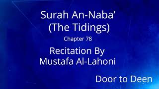 Surah An-Naba' (The Tidings) Mustafa Al-Lahoni Quran Recitation