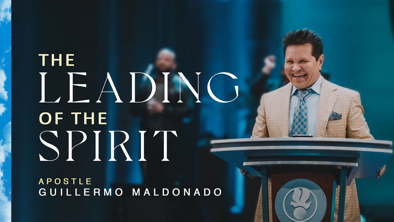 How to be led by the Holy Spirit - Apostle Guillermo Maldonado