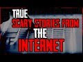 4 TRUE Scary Stories From The Internet | #TrueScaryStories