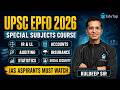 UPSC EPFO 2026 Special Subjects Course for Civil Services Aspirants | EPFO APFC & EO Online Coaching