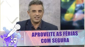 Aproveite as férias de forma segurança com Cel. Roberto Alves - Mais Vida - 06/12/19