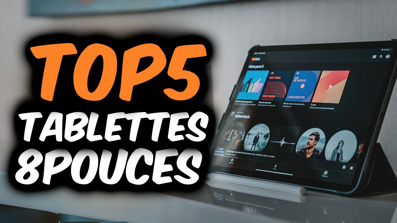 TOP 5 : meilleure tablette tactile 8 pouces pour 2023 