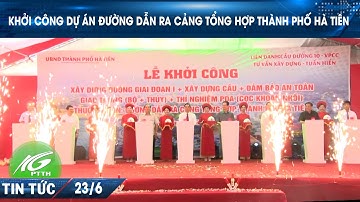 KHỞI CÔNG DỰ ÁN ĐƯỜNG DẪN RA CẢNG TỔNG HỢP THÀNH PHỐ HÀ TIÊN I THKG