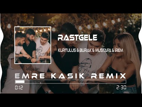 Burak Bulut Kurtuluş Kuş Mustafa Ceceli İrem Derici Rastgele Emre Kaşık Remix
