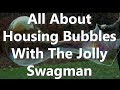 All About Housing Bubbles With The Jolly Swagman
