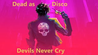 Dead As Disco - Devils Never Cry