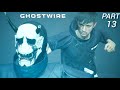 PART 13 BOSS FIGHT GHOST WIRE TOKYO GAME PLAY HINDI COMMENTARY
