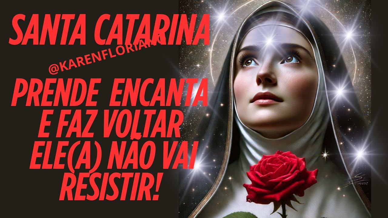 SANTA CATARINA PRENDE ENCANTA E FAZ VOLTAR ELE(a) NÃO VAI RESISTIR