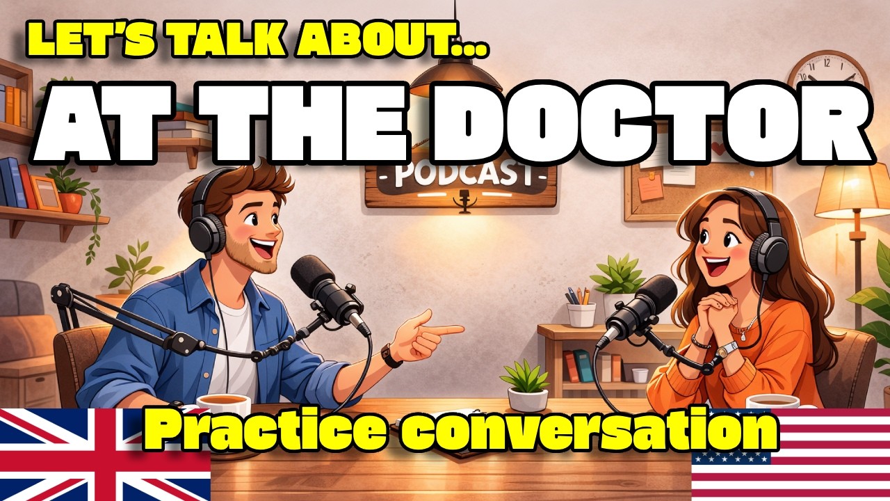 How to Talk at the Doctor in English | English Podcast A2–B1 Real Conversation Practice