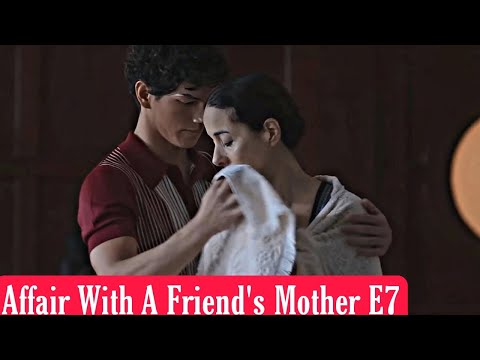 Affair With A Friend's Mother E7 || A1 Updates