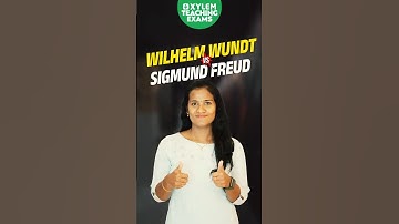 Wilhelm Wundt vs sigmund Freud | Xylem Teaching Exams