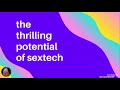 The Thrilling Potential of SexTech | SXSW Online 2021