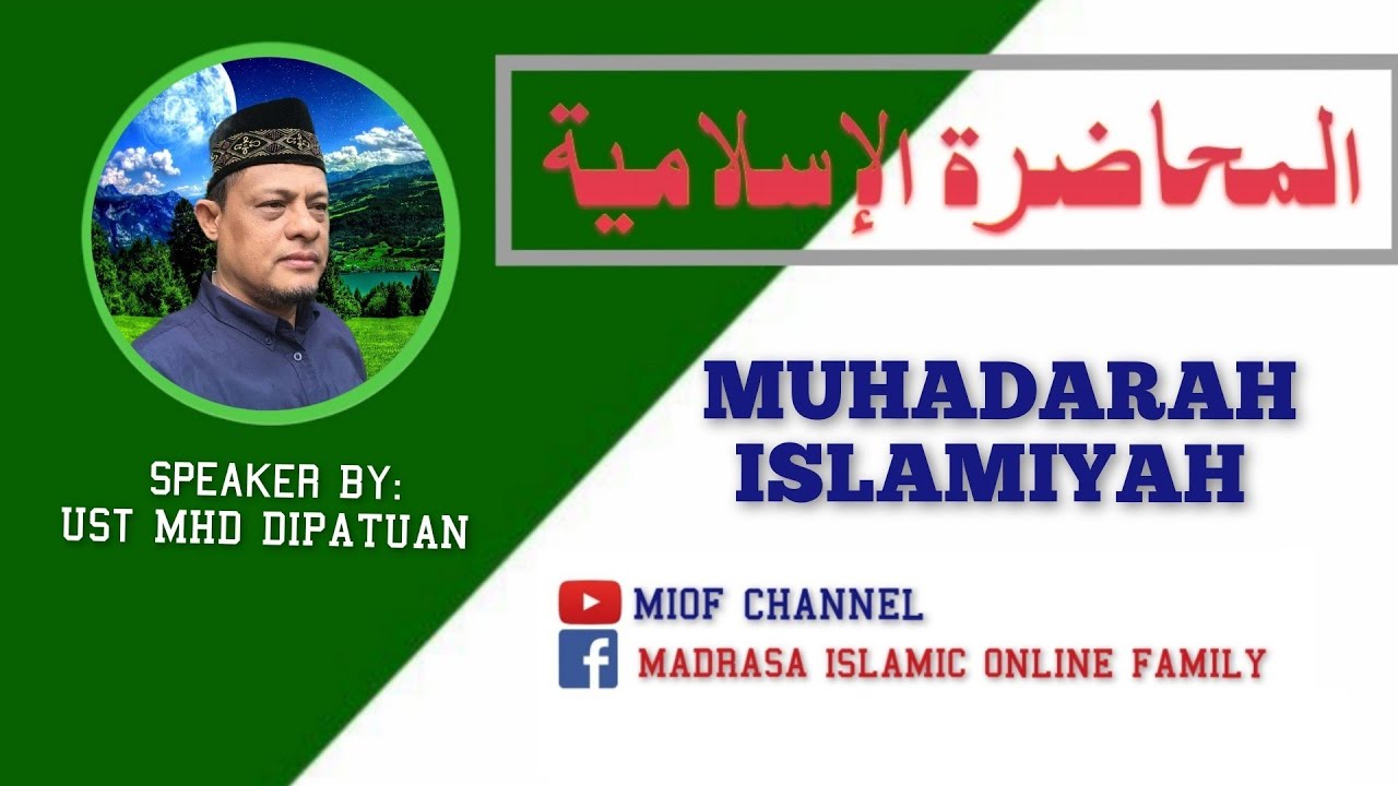 MUHADARAH ISLAMIYAH | By: ustadh MUHAMMAD DIPATUAN |MIOF CHANNEL