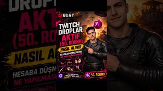 Rust Twitch Droplar Aktif (50. Round) Droplar Nasıl Alınır? - Hesaba Gelmiyor mu? İşte Çözümü! #rust