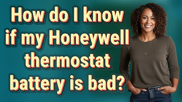 How do I know if my Honeywell thermostat battery is bad?