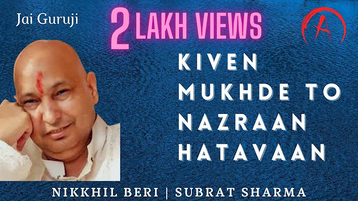 Kiven Mukhde To Nazraan Hatavaan | Jai Guruji | Ni...