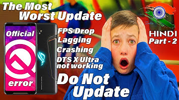 Rog Phone 2 Android 10 Update Error Review ( Why You shouldn