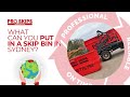 What can you put in a skip bin in sydney  pro skips