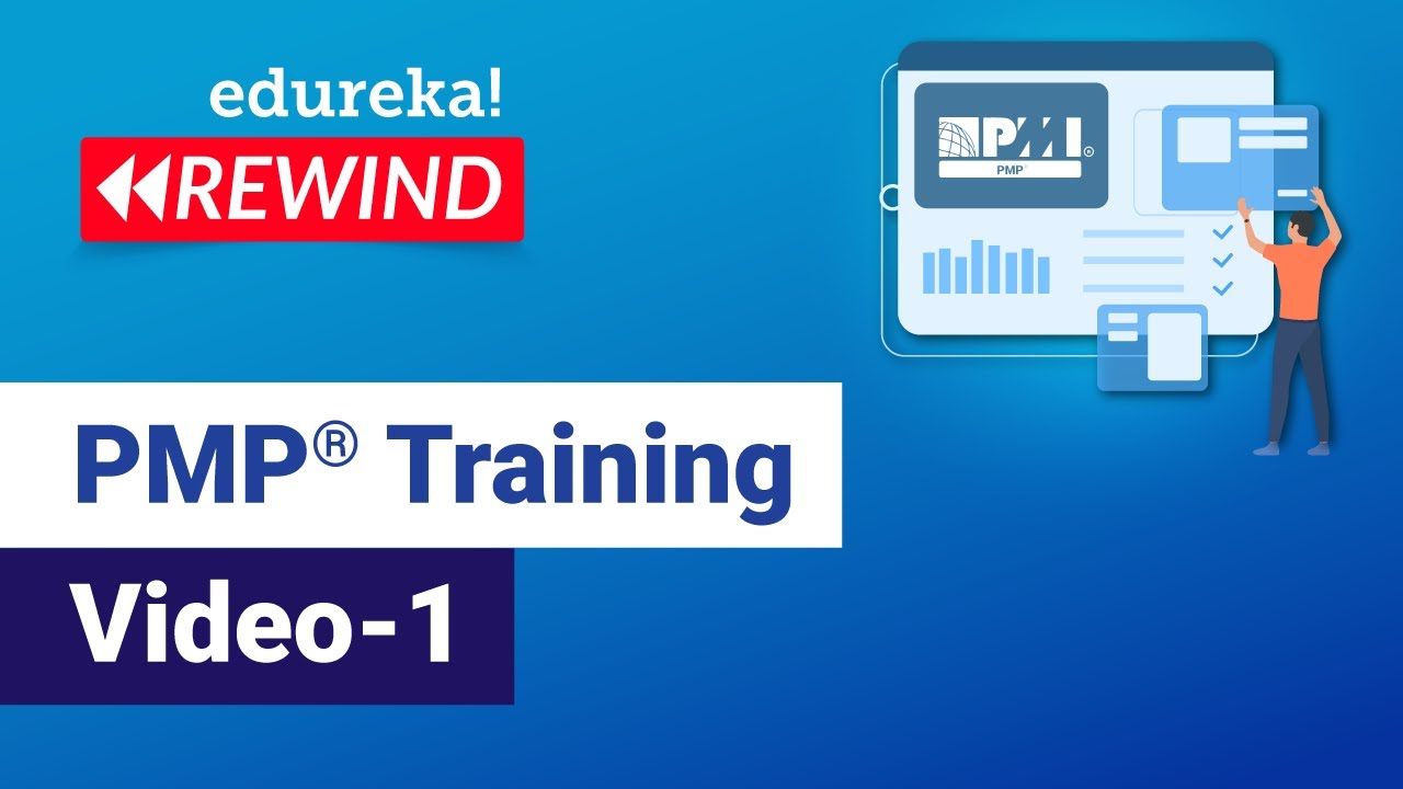 PMP® Training Video - 1 | PMBOK® Guide 6th Edition | PMP® Certification Exam  | Edureka Rewind - 1