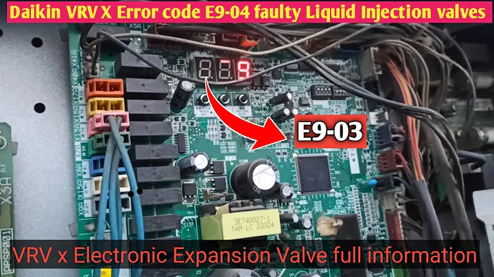 #Daikin VRV X Error code E9-04 faulty Liquid Injection valves VRV x Electronic Expansion Valve full