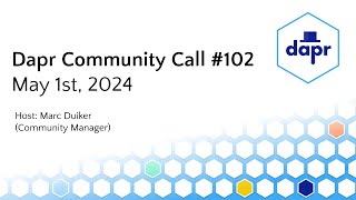 Dapr Community Call - May 1st (#102)