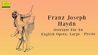 Franz Joseph Haydn: Overture for an English Opera: Largo - Presto