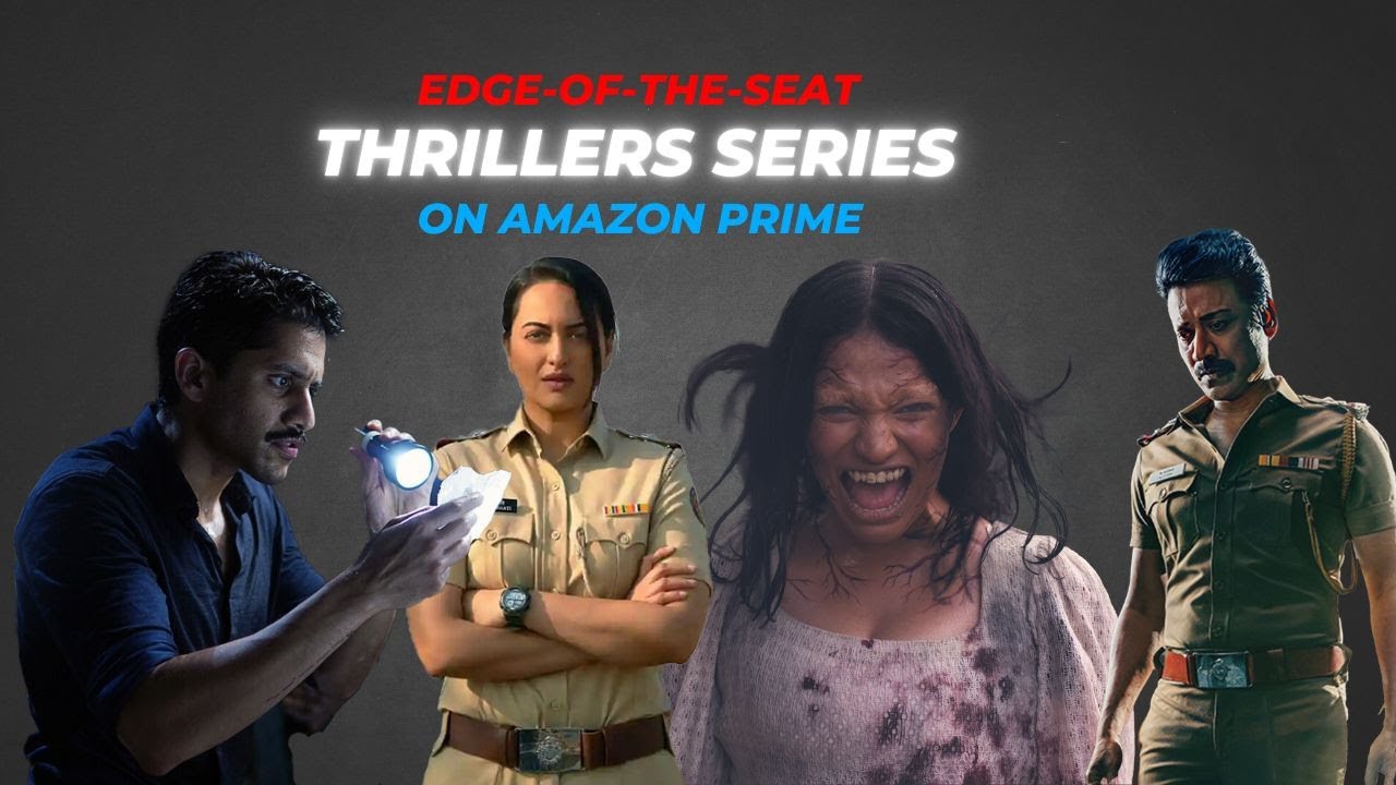 Must Watch Amazon Prime Series  Thriller Recommendations