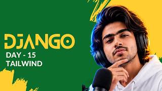 Django Day 15 | Django Tailwind CSS | Tailwind Setup and Live Reload Explained News